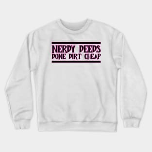 Nerdy Deeds Crewneck Sweatshirt